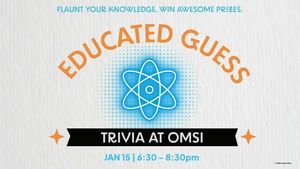 Educated Guess: Trivia at OMSI