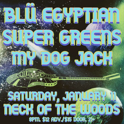 Blü Egyptian, Super Greens, My Dog Jack