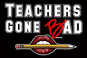Teachers Gone Bad: Live in Chicago