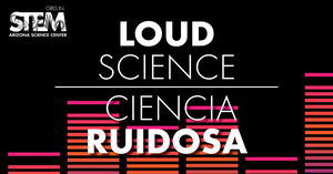 Girls in STEM: LOUD SCIENCE | CIENCIA RUIDOSA
