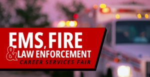 EMS, Fire, and Law Enforcement Career & Education Fair