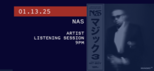 888 Listening Session: Artist Listening Session: Nas