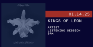 888 Listening Session: Artist Listening Session: Kings of Leon (Caleb Followill Birthday 🎉)