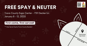 Free Spay/Neuter for Cats/Dogs sponsored byTravis County City of Austin & Greater Good Charities