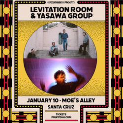 (((folkYEAH!))) Presents - Levitation Room + Yasawa Group