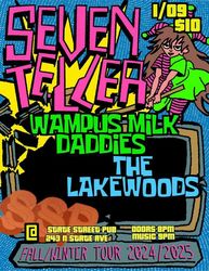 SEVEN TELLER / WAMPUS MILK DADDIES / THE LAKEWOODS