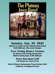 Plateau Jazz Band: Dance or listen. Jan. 19,  5:30-8pm. Free dance lesson. Pono Hawaiian Grill DTSC