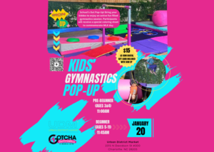 1/20 School’s Out Gotcha Gymnastics Pop-up (Ages 3&4 and 5-11)