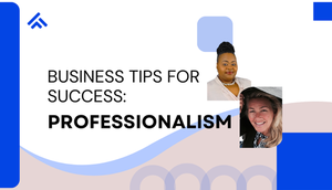 Business Tips for Success: Professionalism