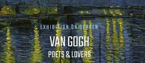 VAN GOGH: POETS & LOVERS