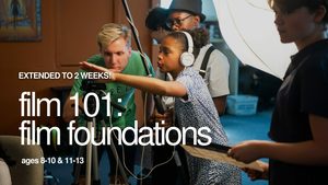 Film 101: Film Foundations - Age 11-13 | FACETS Summer Film Camps