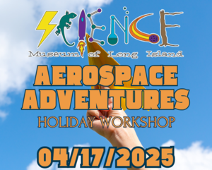SMLI Aerospace Adventures Holiday Workshop