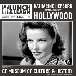 Lunch and Learn: Katharine Hepburn- From Hartford to Hollywood
