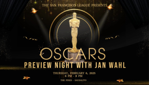 San Francisco League Presents Oscar Preview Night with Jan Wahl