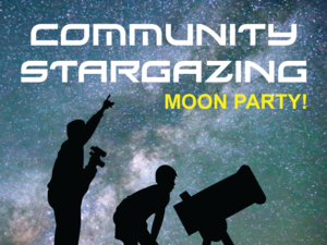 Community Stargazing - Moon Party