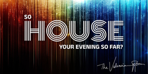 So HOUSE Your Evening So Far?