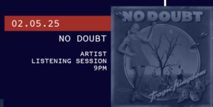 2/5 - Artist Listening Session: No Doubt⁠