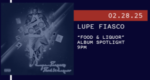 2/28 - Album Spotlight: Lupe Fiasco “Food & Liquor”⁠