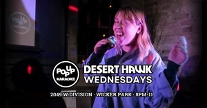 Wicker Park Wednesdays! Karaoke at Desert Hawk from 8pm to 11pm!