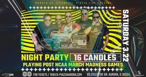 Sixteen Candles Live at Piazza after the NCAA March Madness!