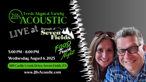 2Bs Acoustic hosted by Borough of Seven Fields Food Truck Night