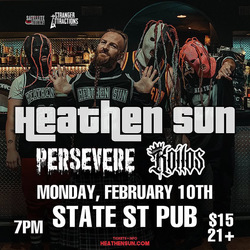 Stranger Attractions Presents HEATHEN SUN / PERSEVERE / KOILOS