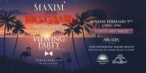 MAXIM Big Game Viewing Party | Fontainebleau Miami Beach