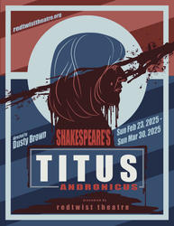 REDTWIST THEATRE PRESENTS SHAKESPEARE’S TITUS ANDRONICUS