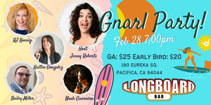 Gnarl Party! Comedy at the Longboard Bar