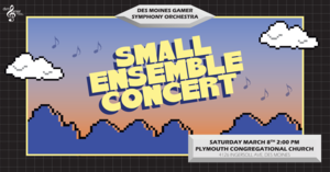 DSM Gamer Symphony Small Ensemble Concert