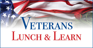 Lunch and Learn: Benefits for Wartime Veterans Explained