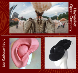 Rendezvous Arts Presents The Haymarket Opera Company and Millinery Artist Eia Radosavljevic