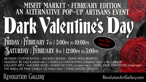 DARK VALENTINE’S DAY MISFIT MARKET An Alternative Artisan Pop-up at Revolution Gallery (Day Two)