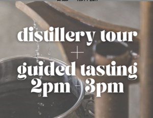 Distillery Tour + Guided Tasting