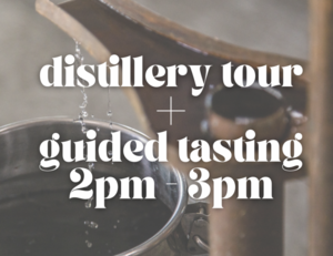 Distillery Tour & Guided Tasting
