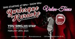 Burlesque Show! You Sing We Strip Burlesque KaraokeTM  Valen-TEASE!