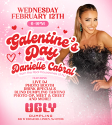 Ugly Dumpling Galentine's Bash with Real Housewife of NJ, Danielle Cabral