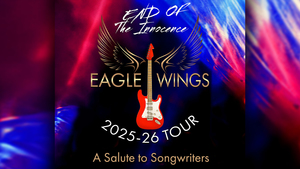 “Eagle Wings & More Tour” with End Of The Innocence