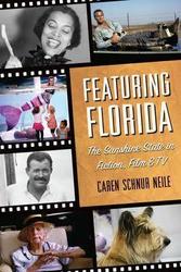 Featuring Florida: The Sunshine State in Fiction, Film and TV