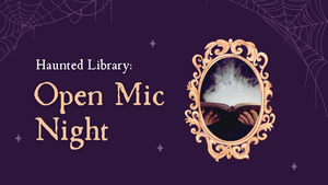 Haunted Library: Open Mic Night at Oak Creek Public Library