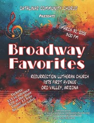 Broadway Favorites by Catalinas Community Chorus, March 30, 3 PM, 11575 First Ave Oro Valley