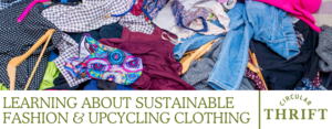 Sustainable Fashion & Upcycling Clothing