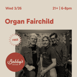 Organ Fairchild @ Bobby’s Eastside