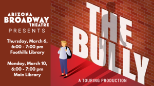 Arizona Broadway Theater for Young Audiences Presents: The Bully