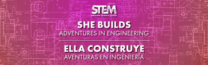 She Builds: Adventures in Engineering