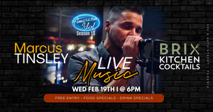 Marcus Tinsley @ BRIX Kitchen+Cocktails Wednesday Feb 19th 6p-9p