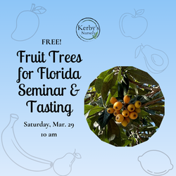 Fruit Trees for Florida Seminar and Tasting at Kerby's Nursery