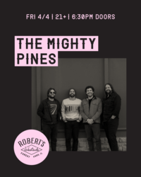 The Mighty Pines @ Robert’s Westside
