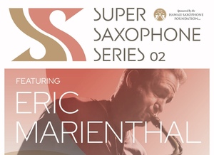 Super Saxophone Series: Eric Marienthal
