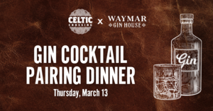 Celtic Crossing Gin Cocktail Pairing Dinner